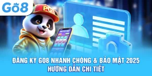 đăng ký go8 nhanh chóng bảo mật 2025 hướng dẫn chi tiết