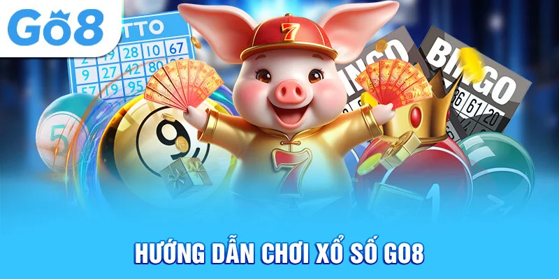 Hướng dẫn chơi xổ số Go8