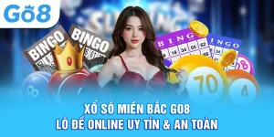 xổ số miền bác go8 lô đề online uy tín an toàn